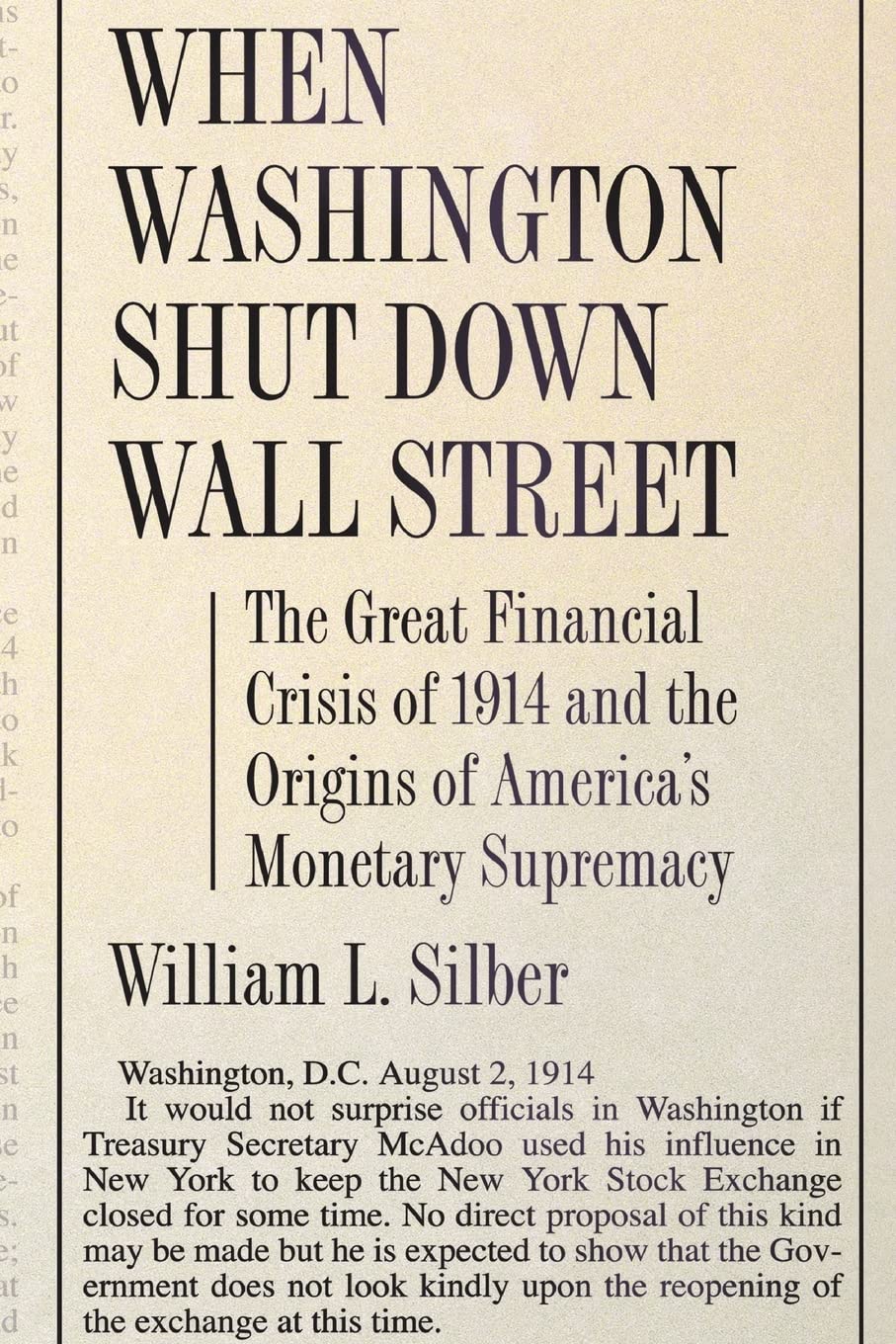 When Washington Shut Down Wall Street: The Great Financial Crisis of 1914 and the Origins of America's Monetary Supremacy - 592