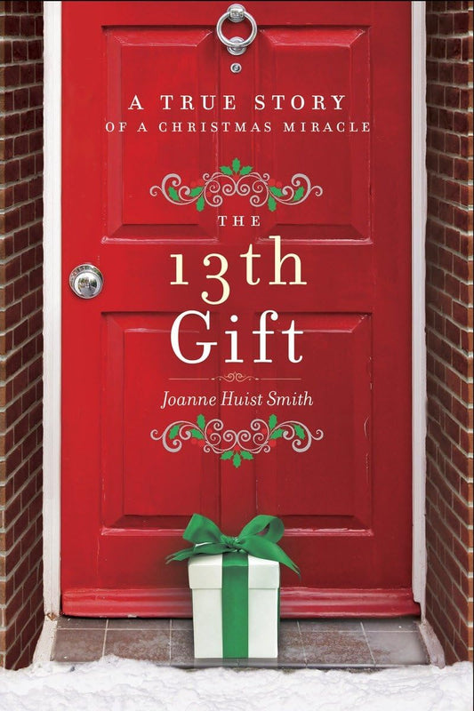 The 13th Gift: A True Story of a Christmas Miracle - 8602
