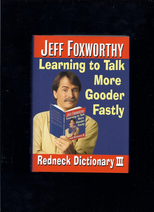 Jeff Foxworthy's Redneck Dictionary III: Learning to Talk More Gooder Fastly - 2515
