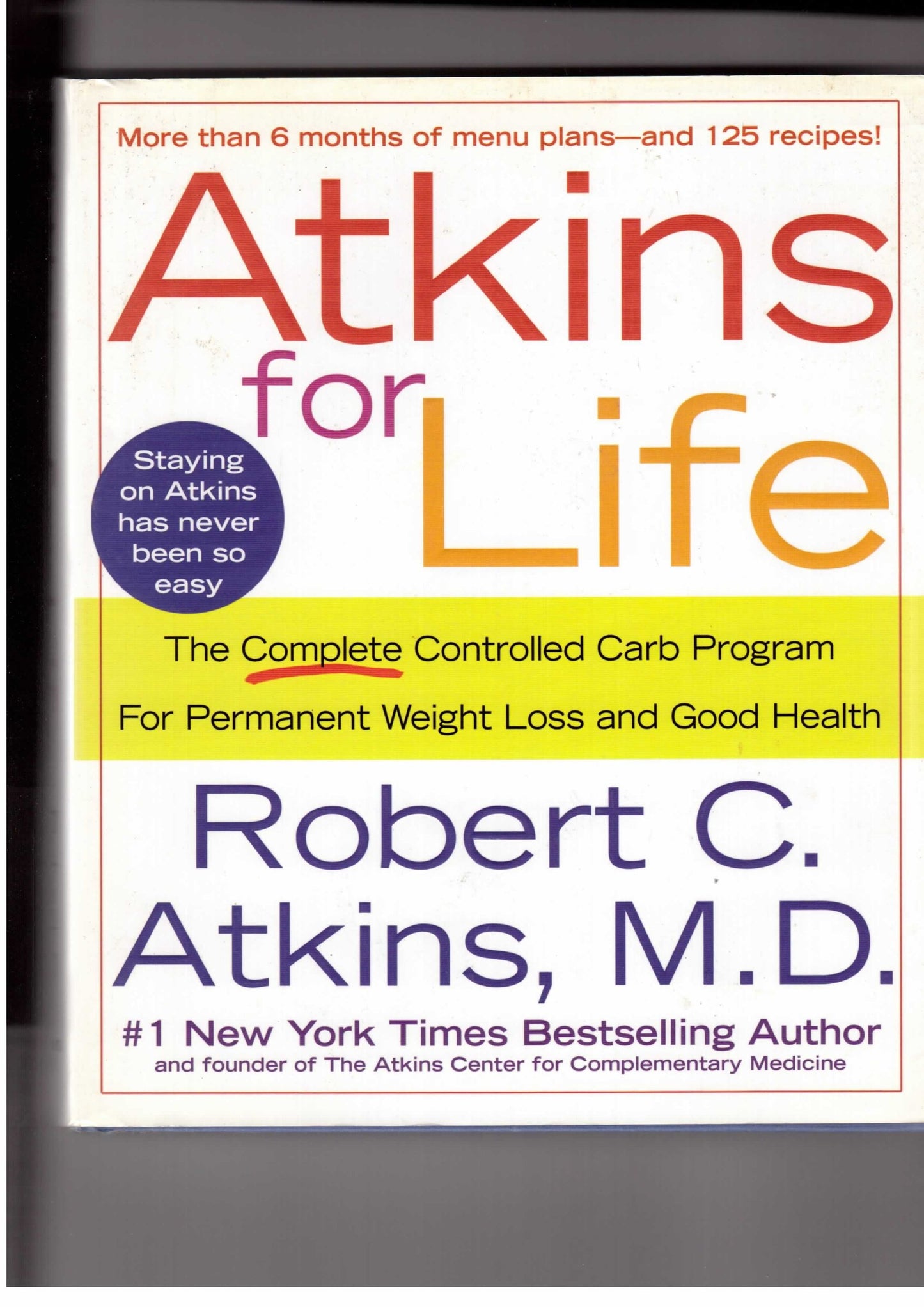 Atkins for Life: The Complete Controlled Carb Program for Permanent Weight Loss and Good Health - 5962