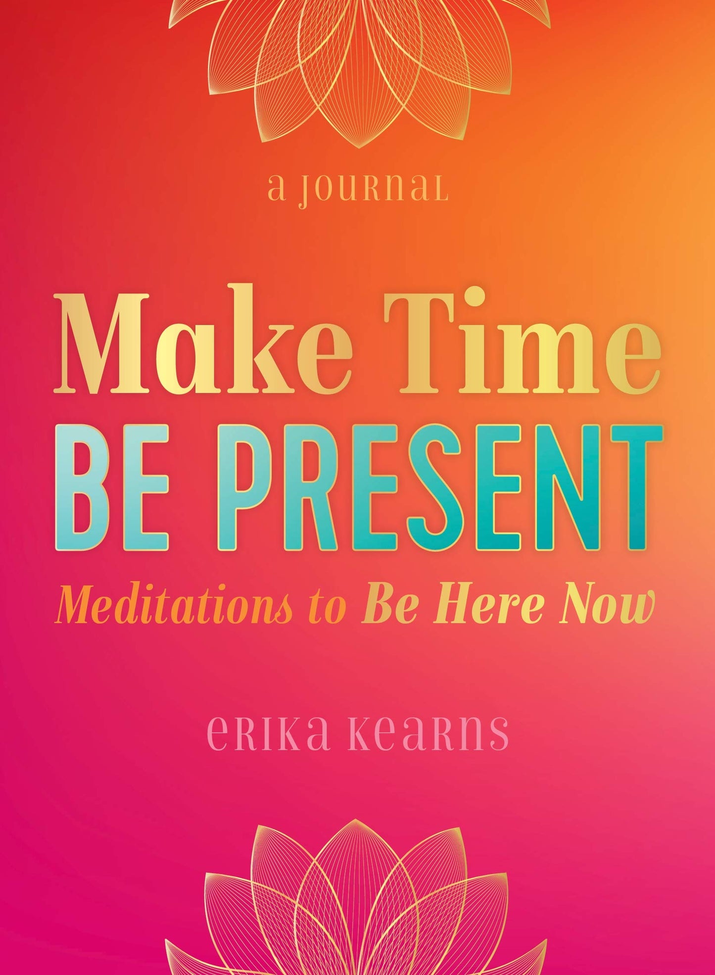 Make Time, Be Present: Meditations to Be Here Now - 7224
