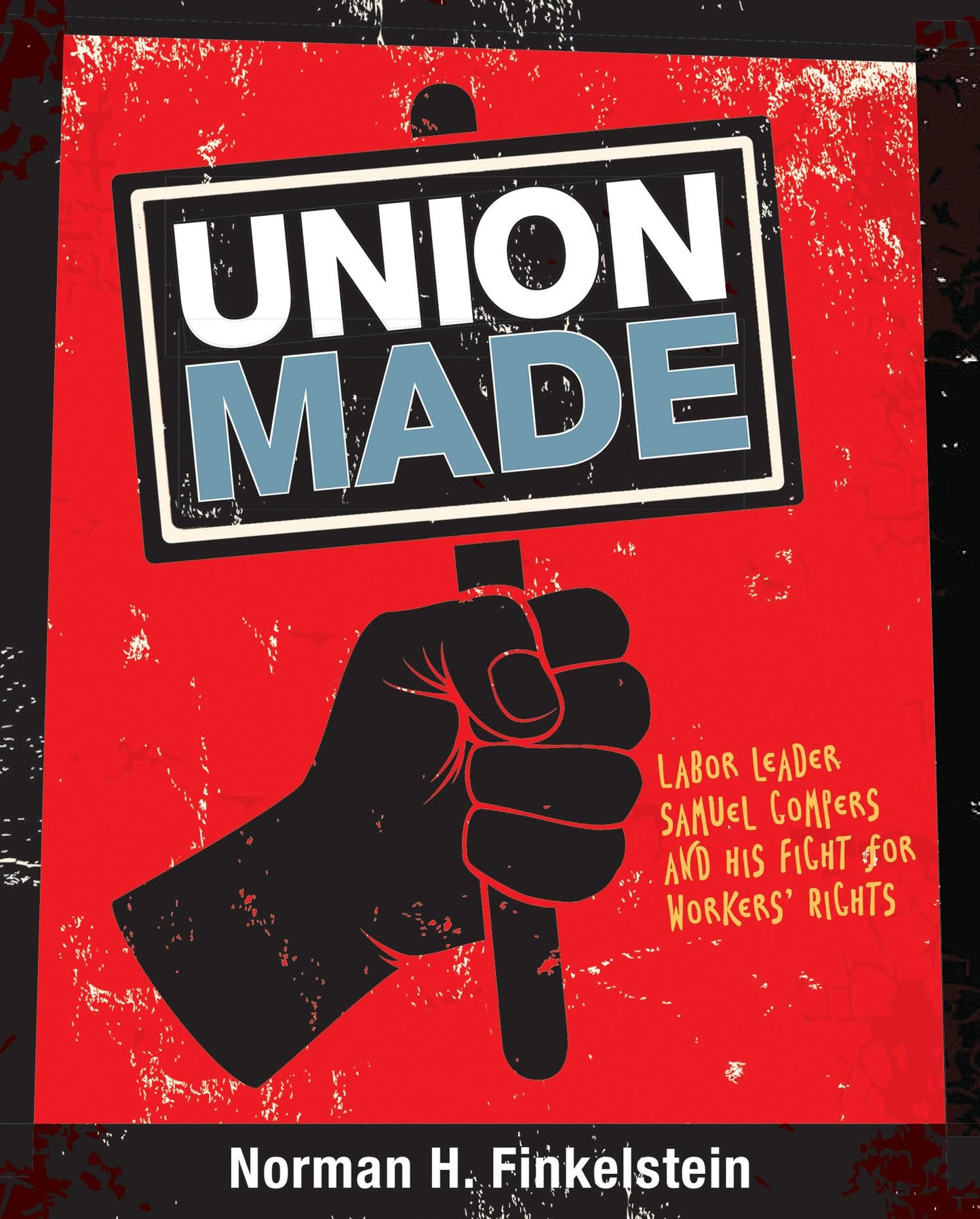 Union Made: Labor Leader Samuel Gompers and His Fight for Workers' Rights - 809