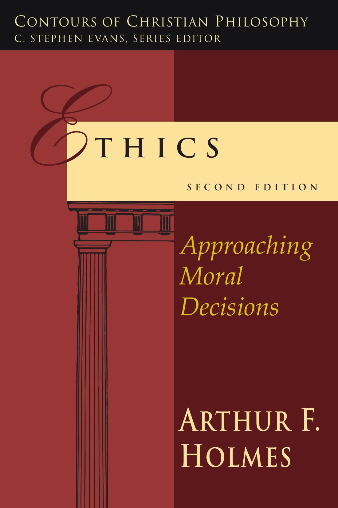 Ethics: Approaching Moral Decisions (Contours of Christian Philosophy) - 4526