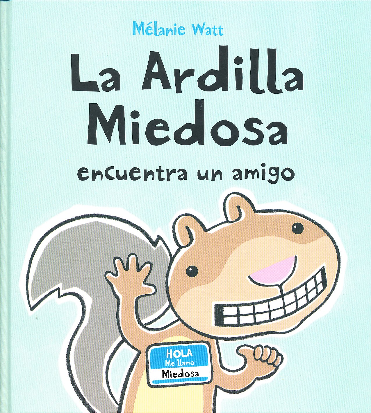 La Ardilla Miedosa encuentra un amigo (tapa dura) (Scaredy Squirrel) (Spanish Edition) - 1744