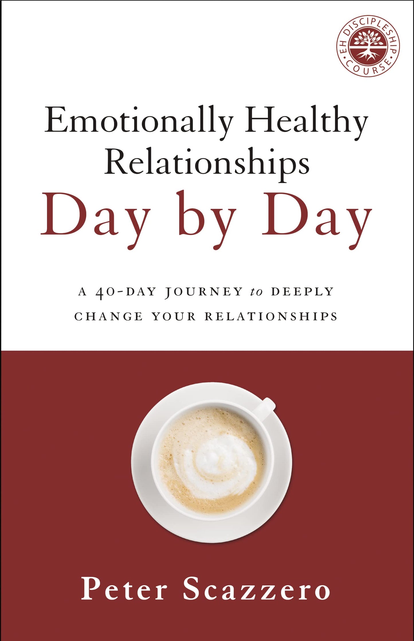 Emotionally Healthy Relationships Day by Day: A 40-Day Journey to Deeply Change Your Relationships - 8435