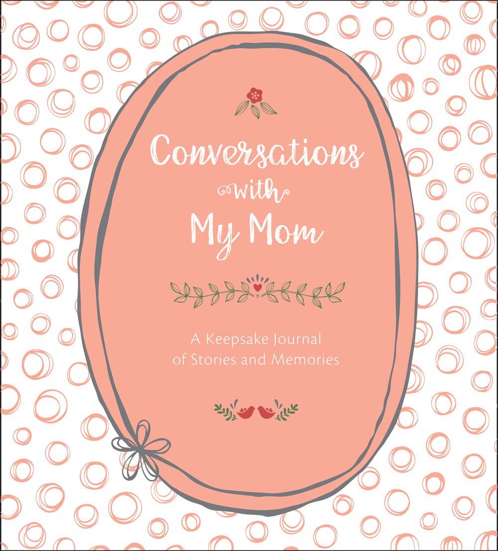 Conversations with My Mom: A Keepsake Journal of Stories and Memories - 1373