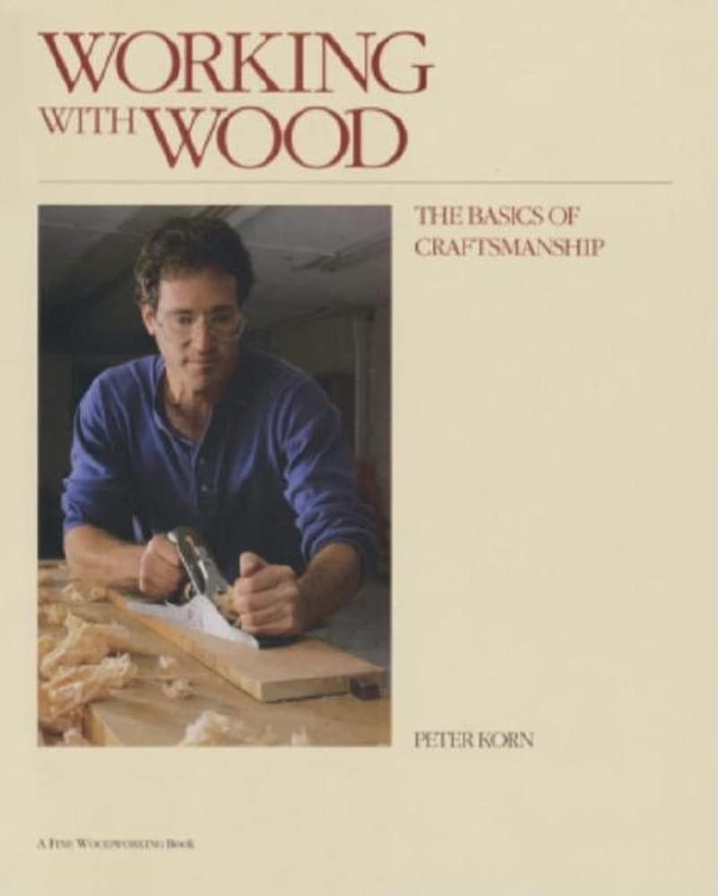 Working with Wood: The Basics of Craftsmanship - 265