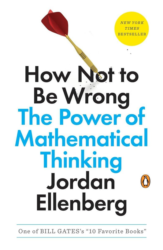 How Not to Be Wrong: The Power of Mathematical Thinking - 4156