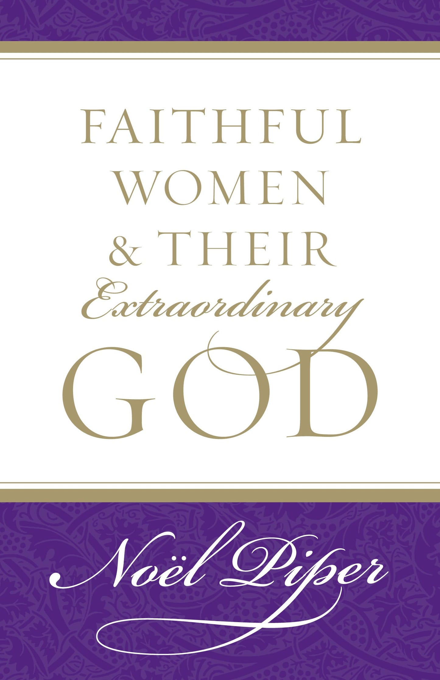 Faithful Women and Their Extraordinary God - 6440