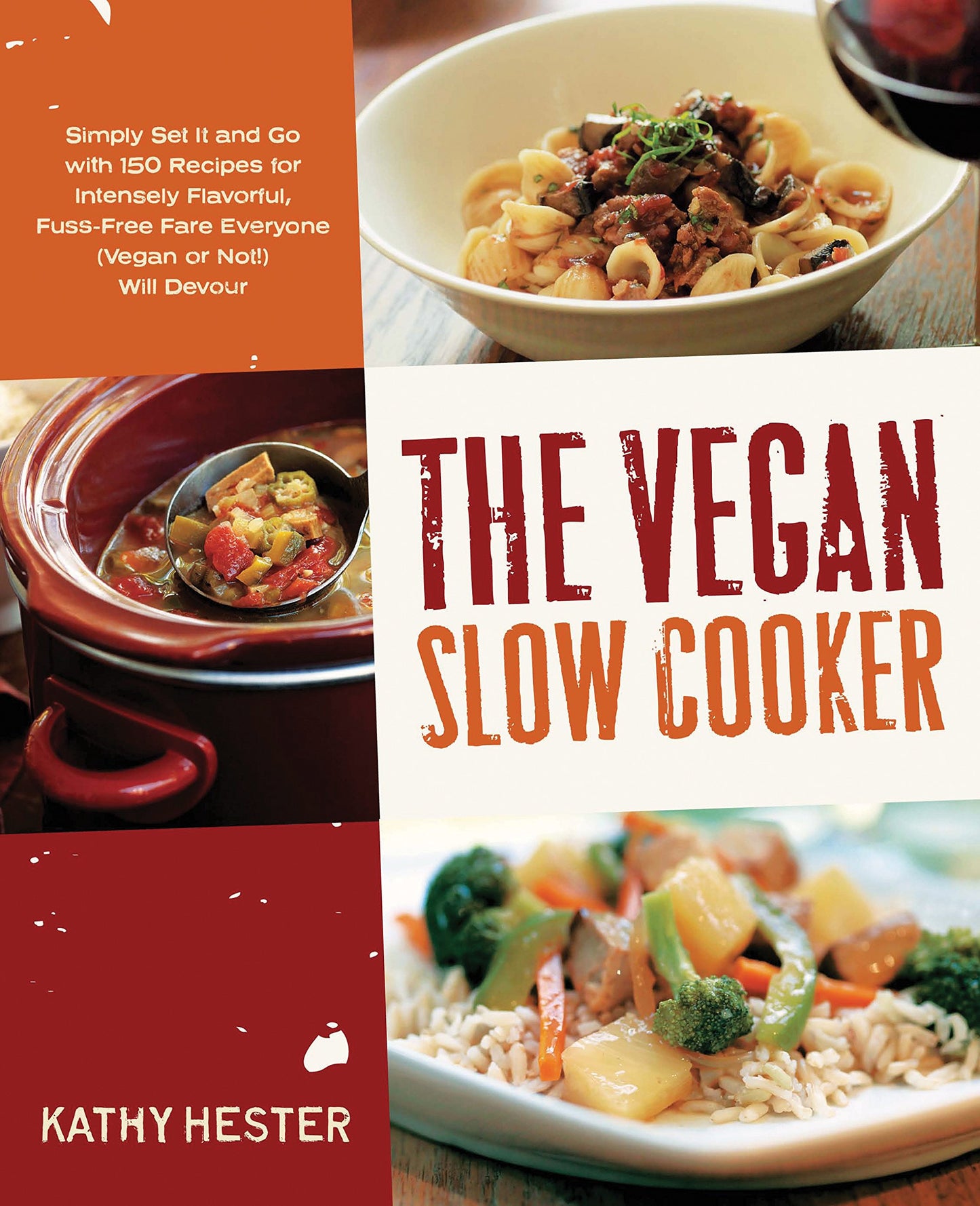 The Vegan Slow Cooker: Simply Set It and Go with 150 Recipes for Intensely Flavorful, Fuss-Free Fare Everyone (Vegan or Not!) Will Devour - 8718