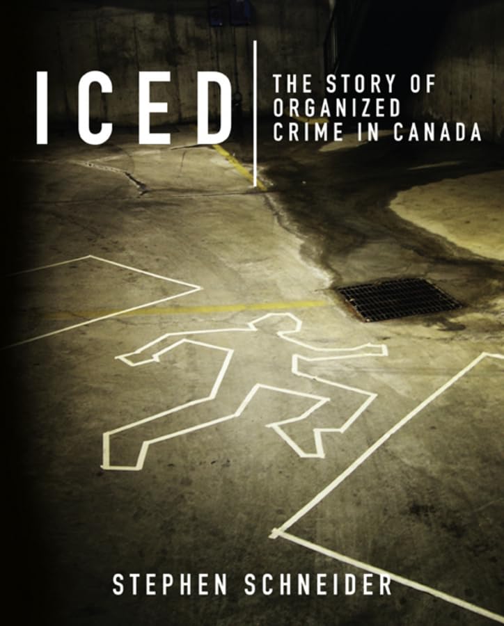 Iced: The Story of Organized Crime in Canada - 8562