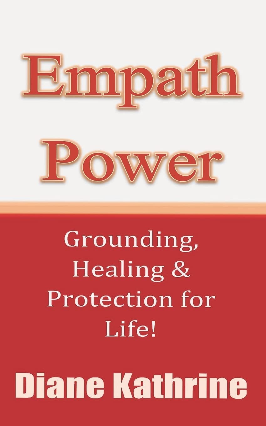 Empath Power: Grounding, Healing and Protection for Life! - 8592
