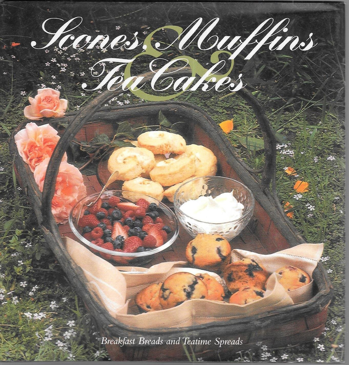 Scones, Muffins, and Tea Cakes: Breakfast Breads and Teatime Spreads