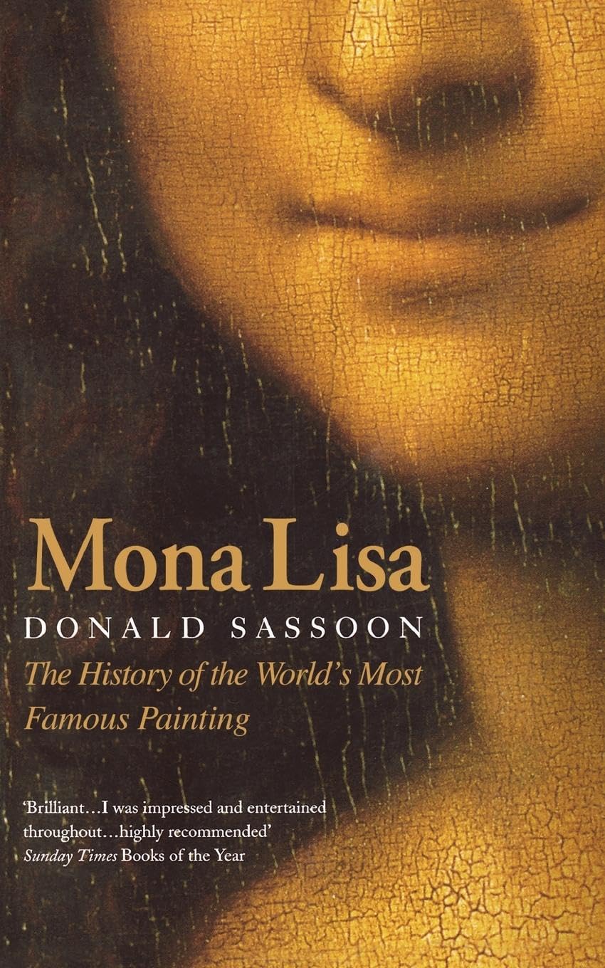Mona Lisa: The History of the World’s Most Famous Painting (Story of the Best-Known Painting in the World)