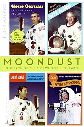 Moondust: In Search of the Men Who Fell to Earth