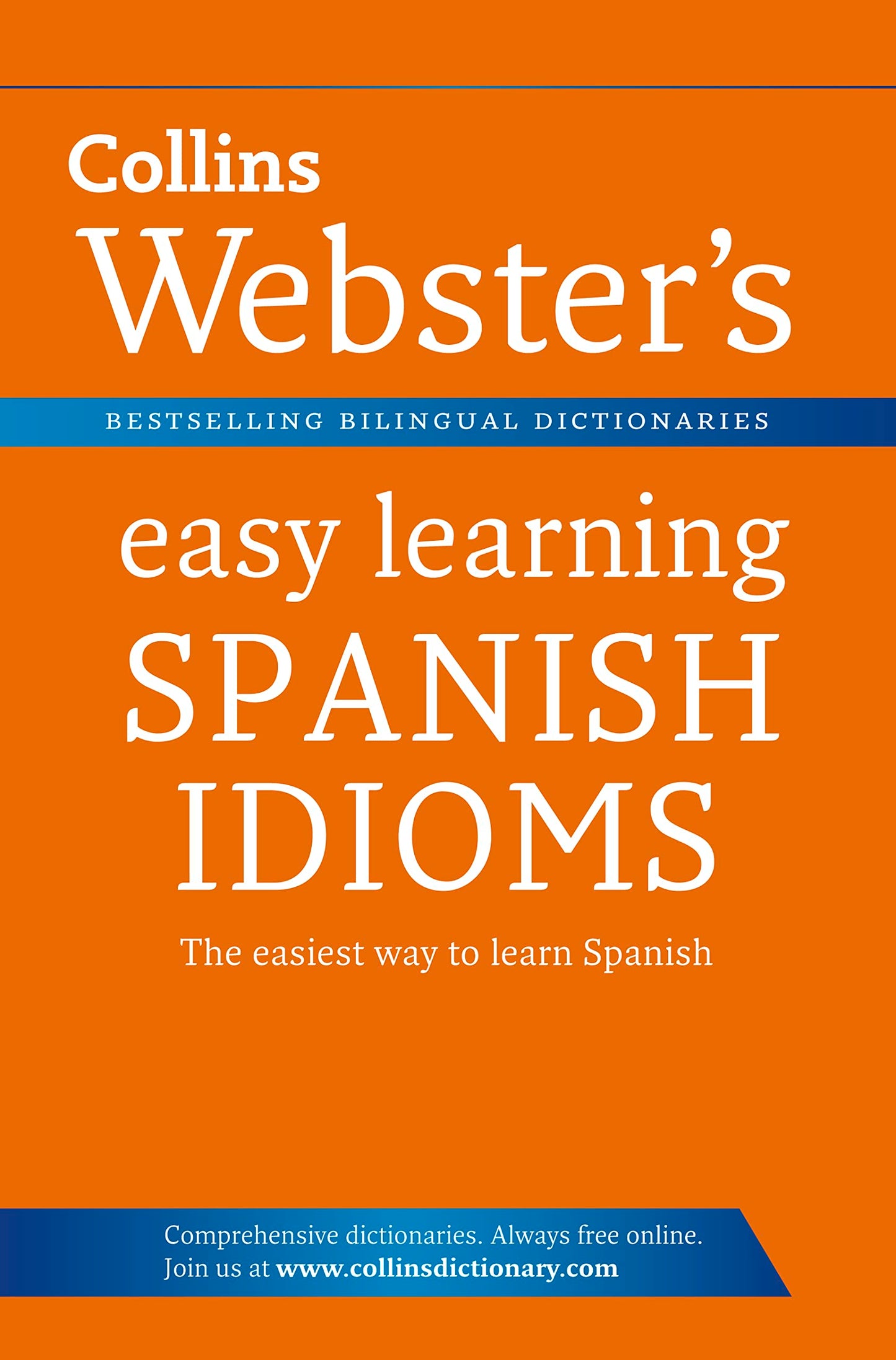 Collins Webster's Easy Learning Spanish Idioms.
