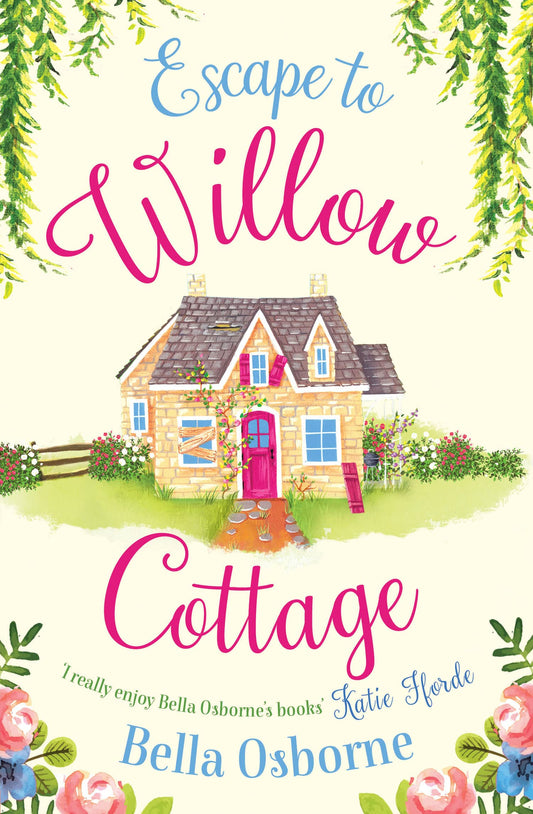 Escape to Willow Cottage: The brilliant, laugh-out-loud romcom you need to read (Willow Cottage Series) - 1004