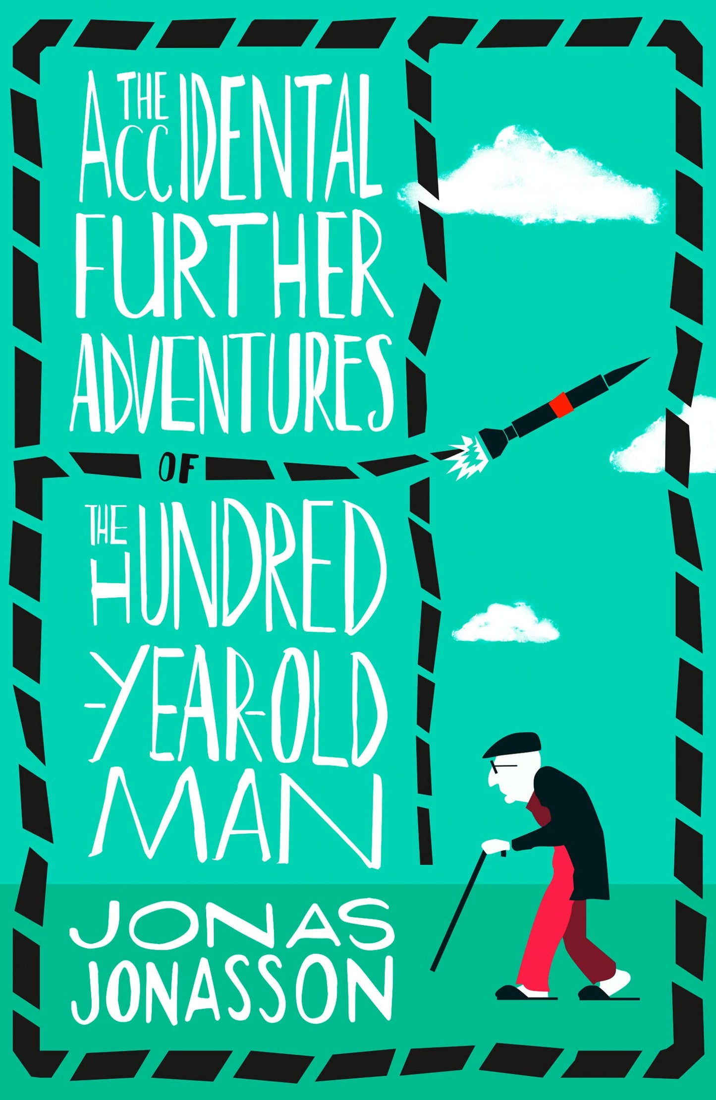 The Accidental Further Adventures of the Hundred-Year-Old Man [Paperback] Jonas Jonasson