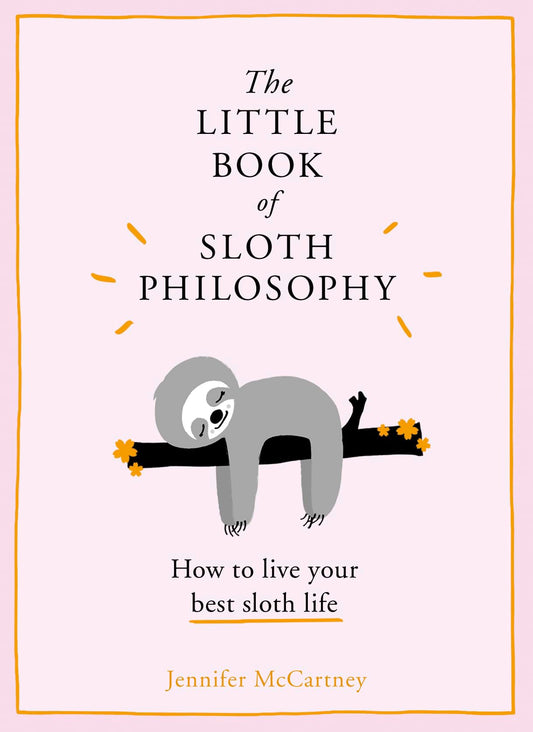 The Little Book of Sloth Philosophy (The Little Animal Philosophy Books) - 6358