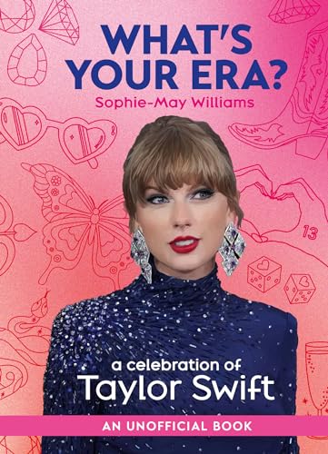 What’s Your Era?: The ultimate gift book for any Taylor Swift fan in anticipation of the sold out 2024 Eras Tour and her new album, The Tortured Poet’s Department - 1345