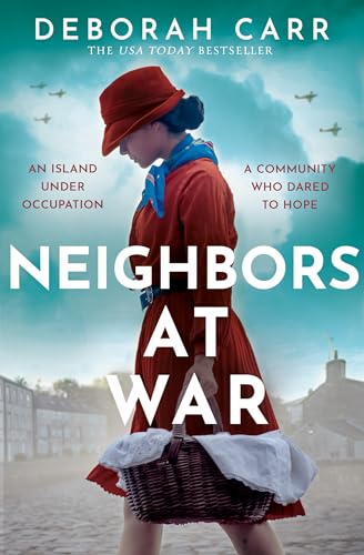 Neighbors at War: A brand new gripping and heartbreaking WWII historical novel for 2025