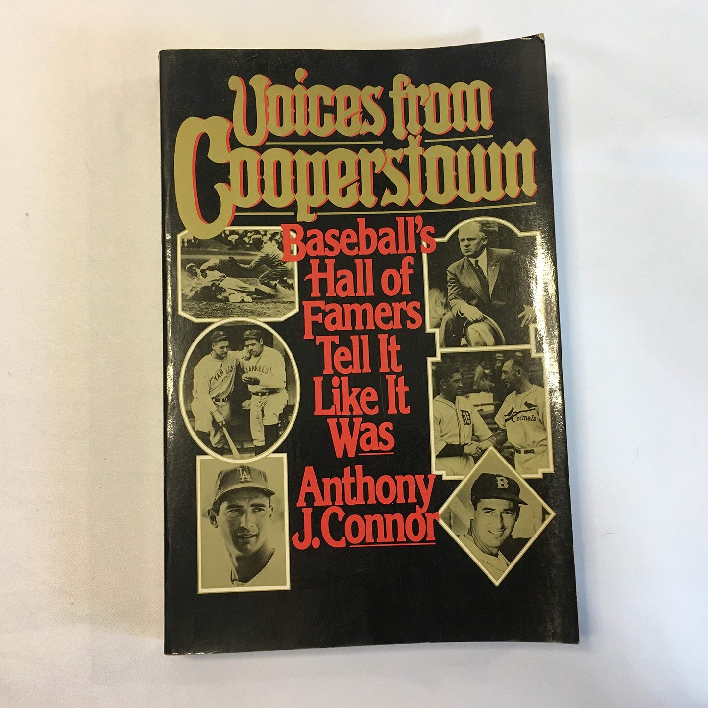Voices from Cooperstown: Baseball's Hall of Famers Tell It Like It Was