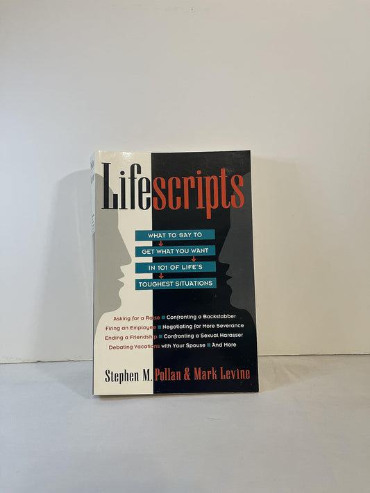 Lifescripts: What to Say to Get What You Want in 101 of Life's Toughest Situations