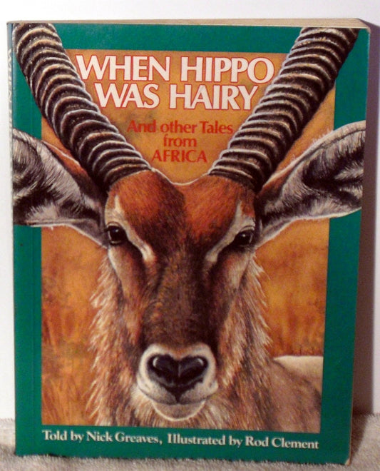 When Hippo Was Hairy and Other Tales From Africa - 4462