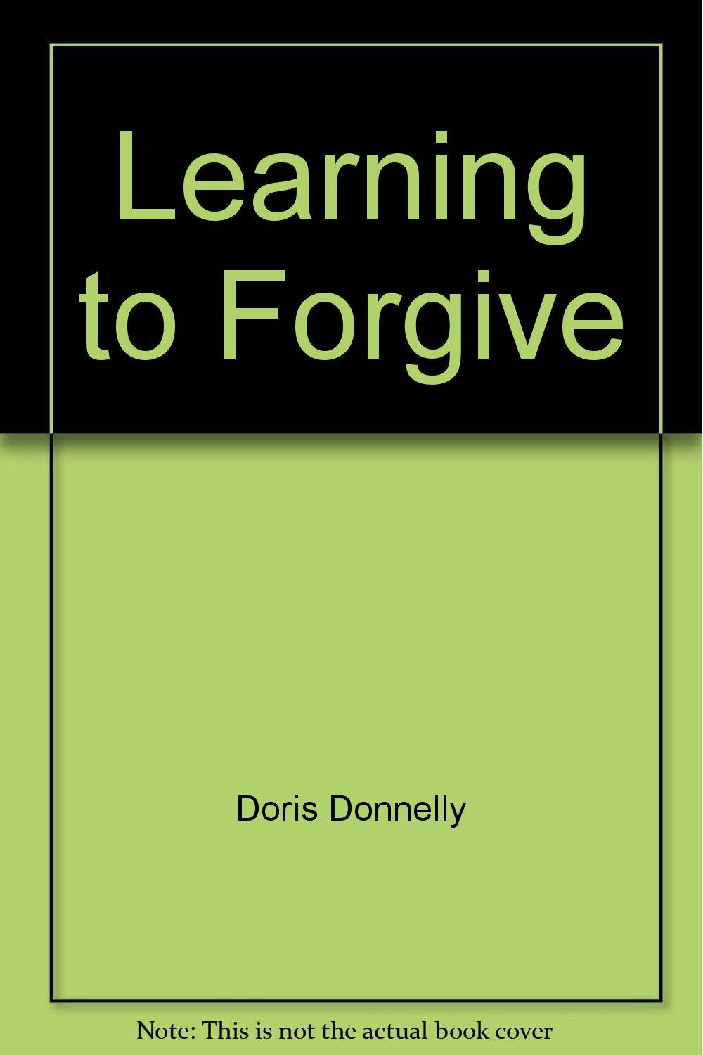 LEARNING TO FORGIVE