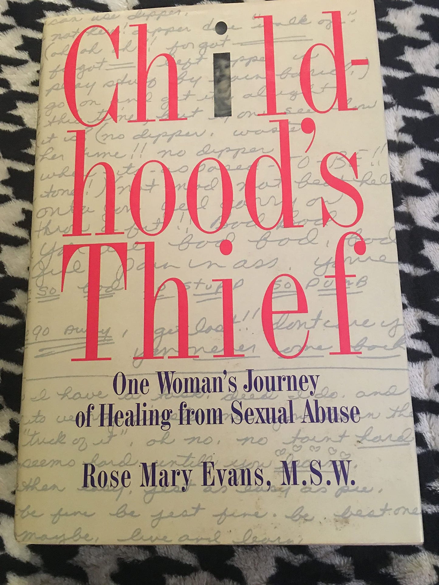 CHILDHOOD'S THIEF: ONE WOMAN'S JOURNEY OF HEALING FROM CHILD ABUSE