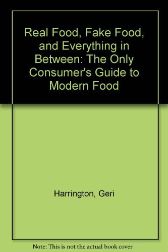 Real Food, Fake Food, and Everything in Between: The Only Consumer's Guide to Modern Food