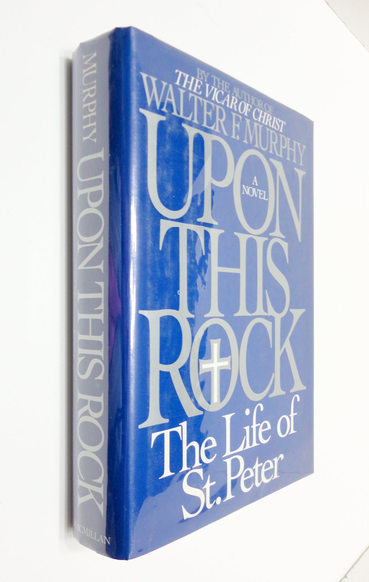 Upon This Rock: The Life of St. Peter
