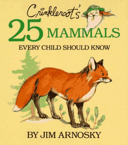 Crinkleroot's 25 Mammals Every Child Should Know - 7986