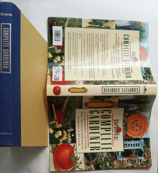 Burpee Complete Gardener: A Comprehensive, Up-To-Date, Fully Illustrated Reference For Gardeners At all Levels
