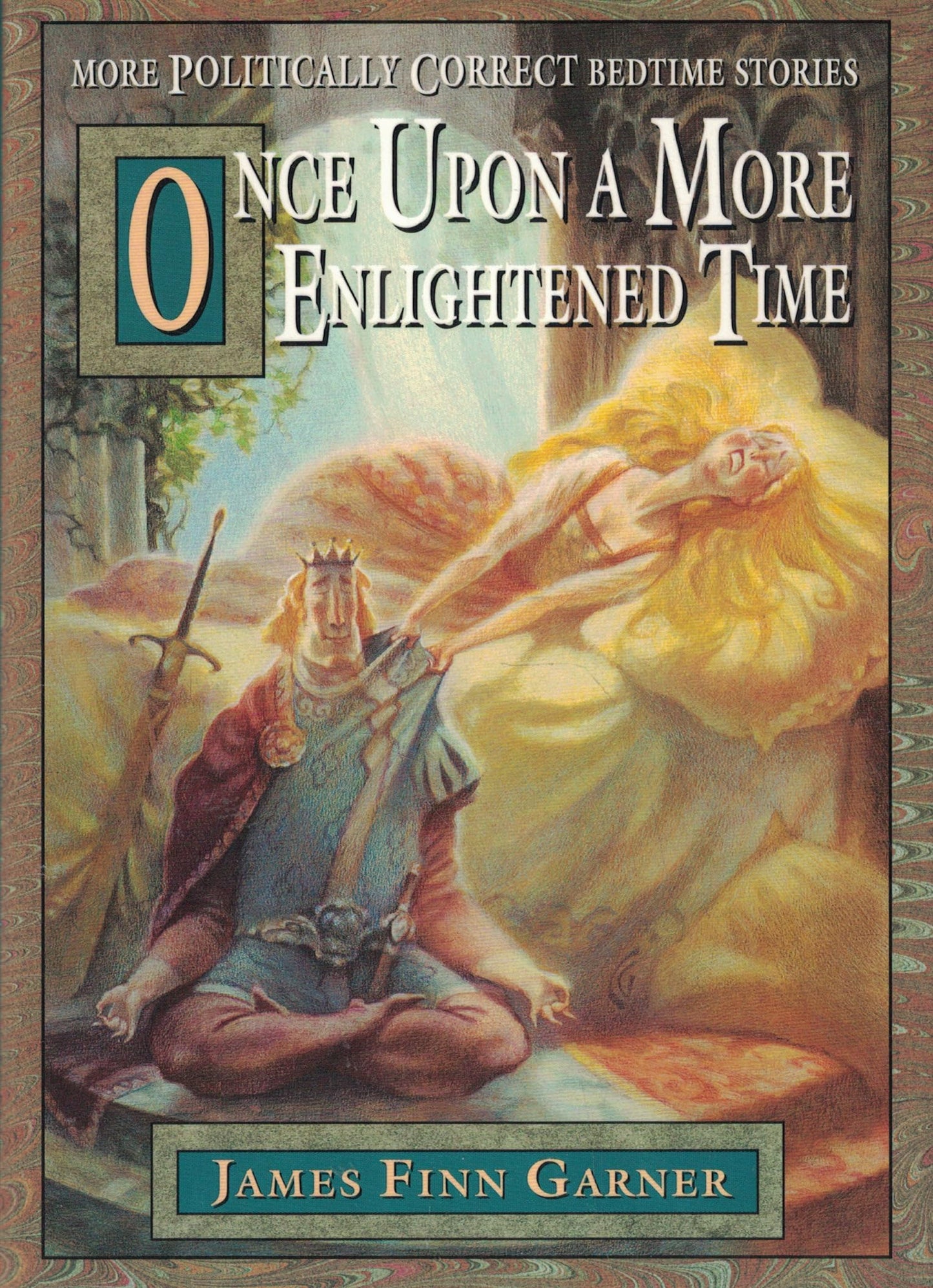 Once Upon a More Enlightened Time: More Politically Correct Bedtime Stories