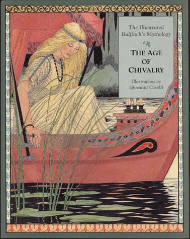 The Age of Chivalry: The Illustrated Bulfinch's Mythology