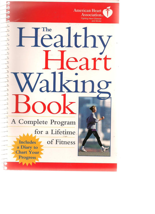 Healthy Heart Walking Book: A Complete Program for a Lifetime of Fitness - 799