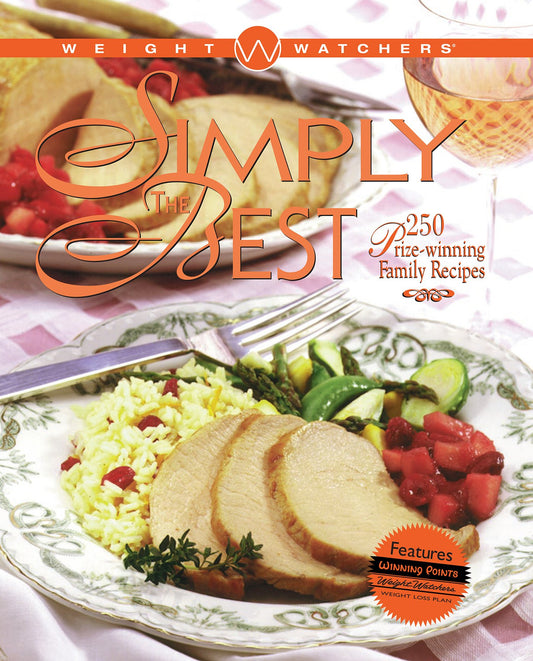 Weight Watchers' Simply the Best : 250 Prizewinning Family Recipes - 7723