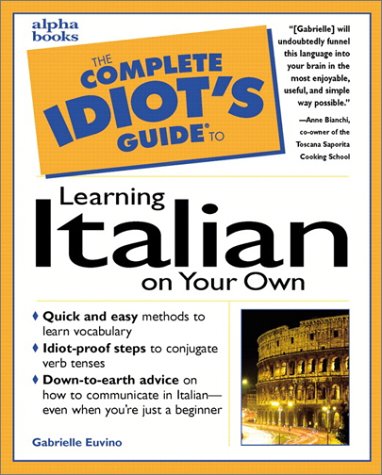 The Complete Idiot's Guide to Learning Italian on Your Own