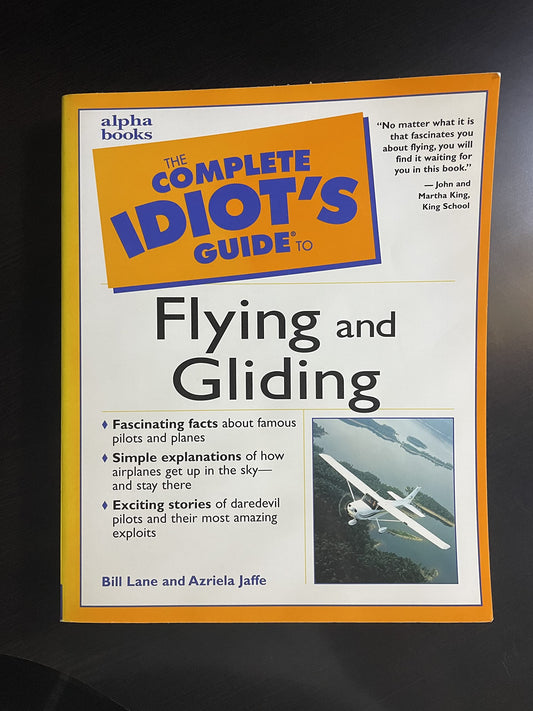 Complete Idiot's Guide to Flying and Gliding
