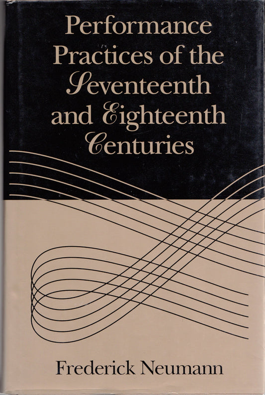Performance Practices of the Seventeenth and Eighteenth Centuries