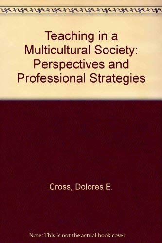 Teaching in a Multicultural Society: Perspectives and Professional Strategies