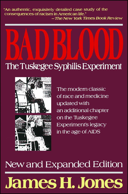 Bad Blood: The Tuskegee Syphilis Experiment, New and Expanded Edition