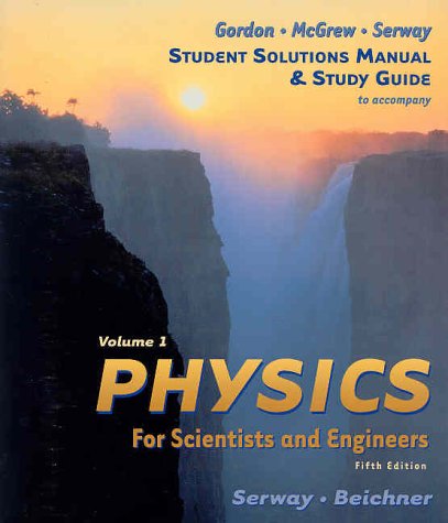 Physics For Scientists & Engineers Study Guide, Vol 1, 5th Edition - 4940