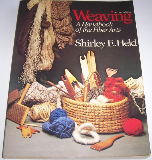 Weaving: A Handbook of Fiber Arts
