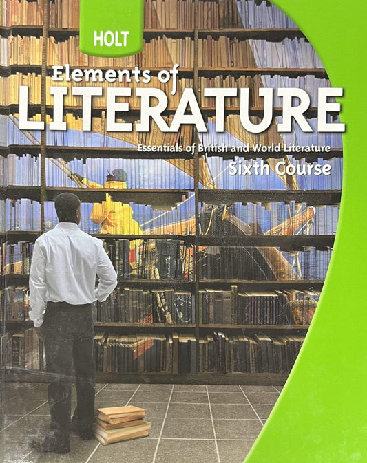 Elements of Literature; Essentials of British and World Literature, sixth course, 2009