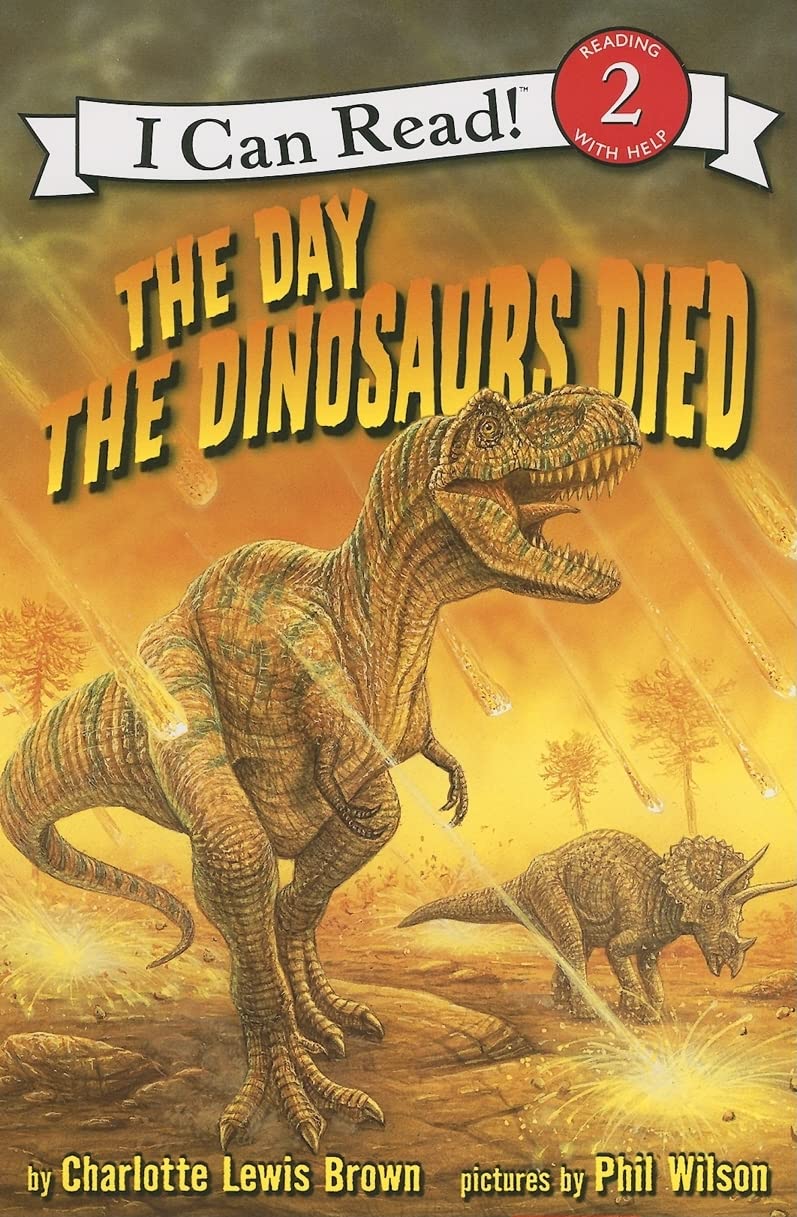 The Day the Dinosaurs Died (I Can Read Level 2) - 4668