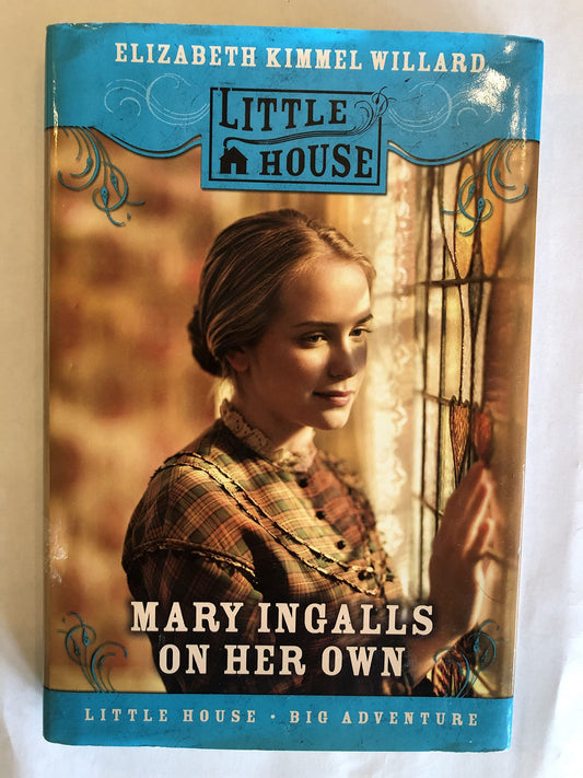 Mary Ingalls on Her Own: A Chapter Book About the Classic Little House Sister's Courage for Kids (Ages 8-12) (Little House Sequel)