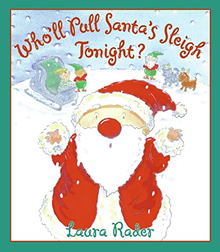 Who'll Pull Santa's Sleigh Tonight?: Great for Holiday and Christmas Reading or Gifting
