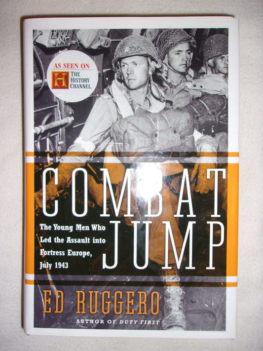 Combat Jump: The Young Men Who Led the Assault into Fortress Europe, July 1943